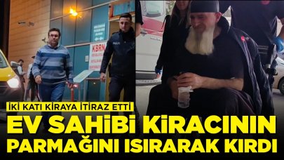 İki katı kirayı kabul etmedi: Kiracısını önce darp etti ardından parmağını ısırarak kırdı