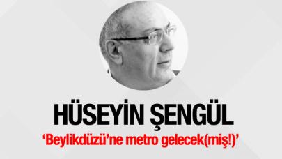 Beylikdüzü’ne metro gelecek(miş!)