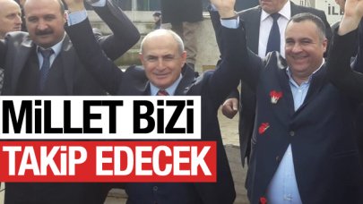 Millet bizi takip edecek