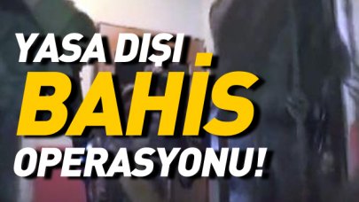 İstanbul'da yasa dışı bahis operasyonu!