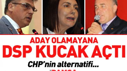 Aday olmayana DSP kucak açtı