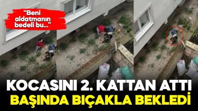 Kocasını 2. kattan attı, başında bıçakla bekledi!