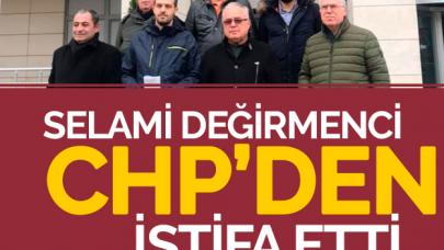 Selami Değirmenci CHP'den isitfa etti