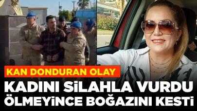 Dehşete düşüren olay: Kadını silahla vurdu, ölmediğini fark edince boğazını kesti