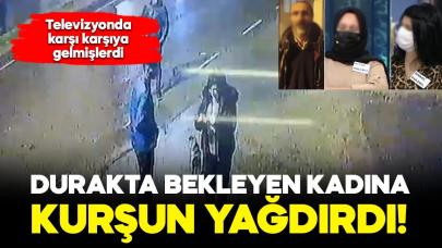 Televizyonda tartışmışlardı: Durakta bekleyen kadına kurşun yağdırdı