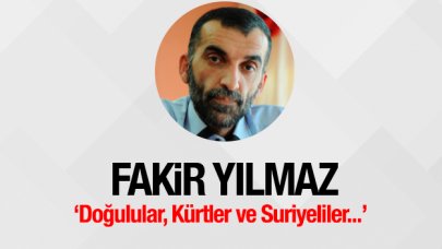 Doğulular, Kürtler ve Suriyeliler...