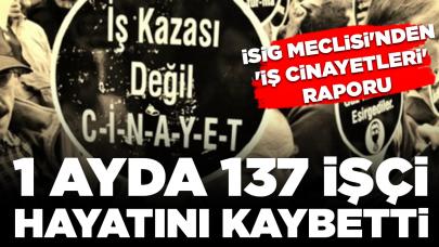 İSİG Meclisi'nden 'iş cinayetleri' raporu: 1 ayda 137 işçi hayatını kaybetti