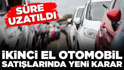 İkinci el otomobil satışlarında yeni karar: Süre uzatıldı