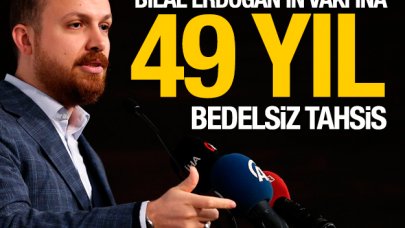 Erdoğan'ın oğlunun vakfına 49 yıl bedelsiz tahsis