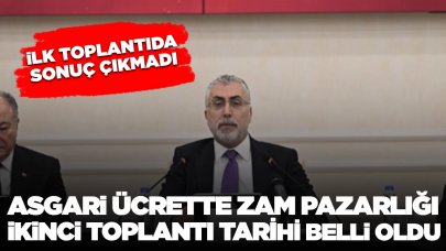 Asgari ücrette zam pazarlığı: İkinci toplantı tarihi belli oldu