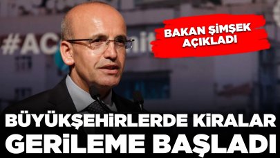 Bakan Şimşek açıkladı: Büyükşehirlerde kiralarda gerileme başladı