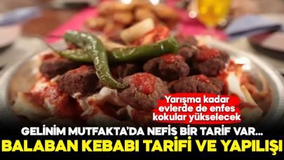 Balaban kebabı nasıl yapılır, tarifi! Gelinim Mutfakta balaban kebabı hazırlanışı