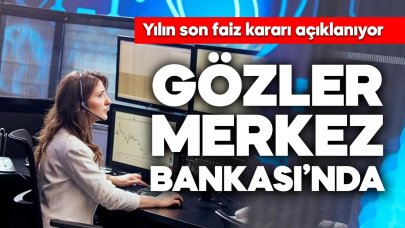 Yılın son faiz kararı açıklanıyor