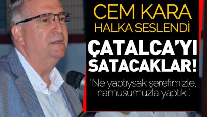 Çatalca'yı satacaklar!