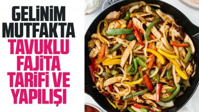 Tavuklu fajita tarifi! Gelinim Mutfakta tavuklu fajita nasıl yapılır?