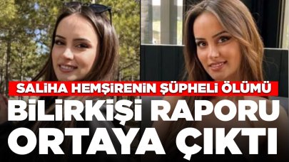 Saliha hemşirenin şüpheli ölümü: Bilirkişi raporu ortaya çıktı