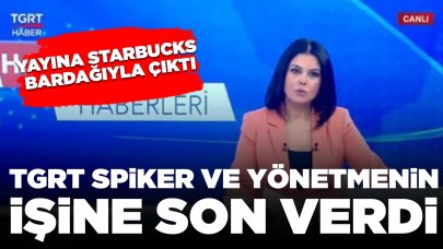 Yayına Starbucks bardağıyla çıkmıştı: TGRT spiker ve yönetmenin işine son verdi