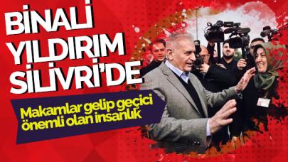 Binali Yıldırım Silivri'de