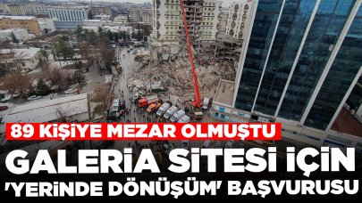 89 kişiye mezar olmuştu: Galeria Sitesi için 'yerinde dönüşüm' başvurusu