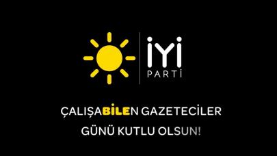 İYİ Parti’den dikkat çeken “10 Ocak Çalışan Gazeteciler Günü" paylaşımı!