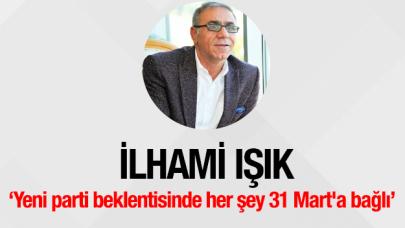 Yeni parti beklentisinde her şey 31 Mart'a bağlı