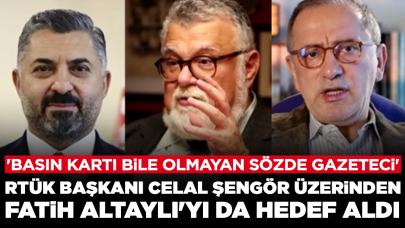 RTÜK başkanı Celal Şengör üzerinden Fatih Altaylı'yı da hedef aldı: 'Basın kartı bile olmayan sözde gazeteci'