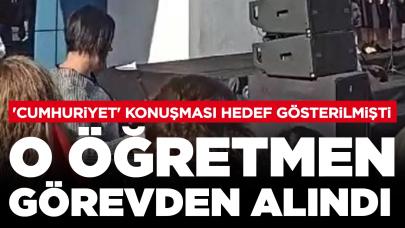 'Cumhuriyet' konuşması hedef gösterilmişti: O öğretmen görevden alındı