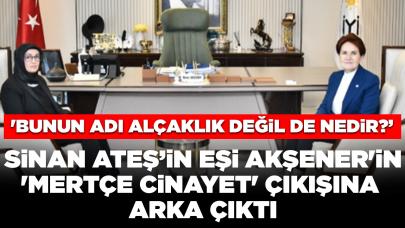 Sinan Ateş’in eşi Akşener'in 'mertçe cinayet' çıkışına arka çıktı: 'Bunun adı alçaklık, namertlik değil de nedir?'