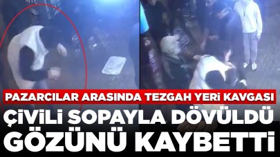 Pazarcılar arasında tezgah yeri kavgası: Çivili sopayla dövüldü, gözünü kaybetti