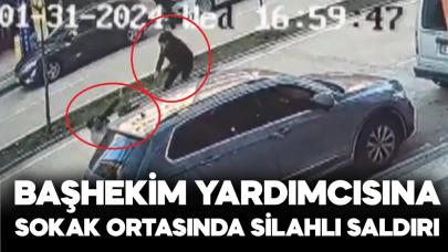 Başhekim Yardımcısına sokak ortasında silahlı saldırı!