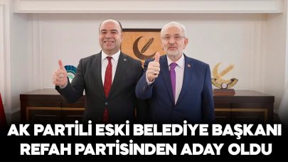 AK Partili eski belediye başkanı Yeniden Refah Partisi'nden aday oldu