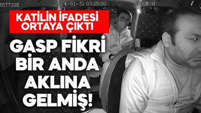 Taksici cinayetinin şüphelisi: Araçtayken bir anda gasp fikri aklıma geldi!