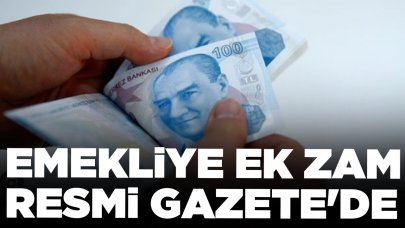 Emekliye ek zam Resmi Gazete'de yayımlandı