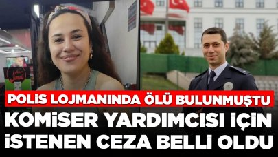 Polis lojmanında ölü bulunmuştu: Komiser yardımcısı için istenen ceza belli oldu