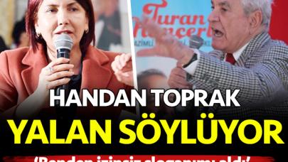 Handan Toprak yalan söylüyor!