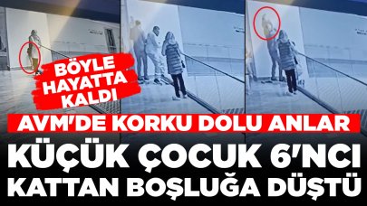 AVM'de korku dolu anlar: Küçük çocuk 6'ncı kattan boşluğa düştü