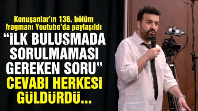 Konuşanlar'ın 136. bölüm fragmanı yayınlandı! O sorunun cevabı herkesi güldürdü