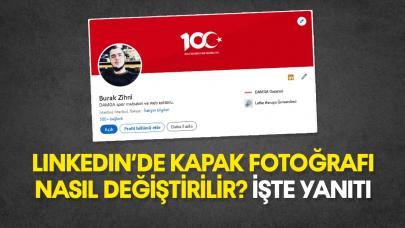 Linkedin'de arka plan (kapak) fotoğrafı nasıl değiştirilir? Ölçüsü nedir?