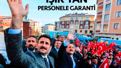 Işık'tan belediye personeline garanti