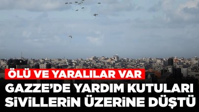 Gazze’de yardım kutuları sivillerin üzerine düştü: Ölü ve yaralılar var