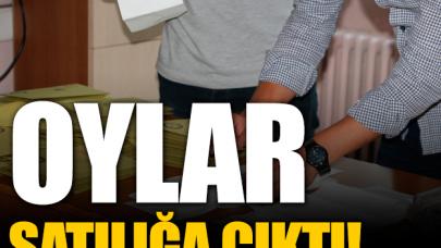 Oylar satılığa çıktı!