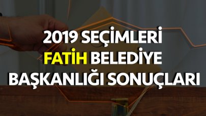 31 Mart 2019 Yerel Seçim | Fatih Belediye Başkanlığı seçim sonuçları