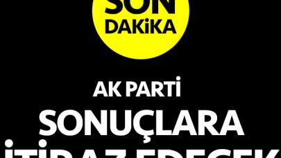 AK Parti'den seçim sonuçlarına itiraz