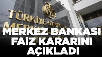 Merkez Bankası faiz kararını açıkladı