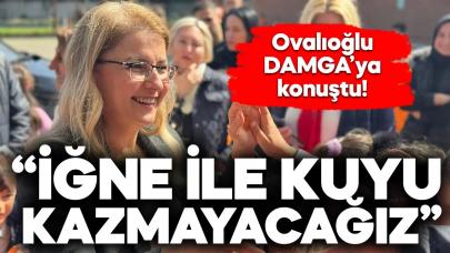 Ovalıoğlu: İğne ile kuyu kazmayacağız!