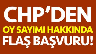 CHP'den oy sayımı hakkında flaş başvuru