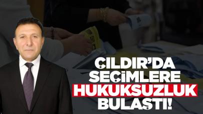 Çıldır seçimine hukuksuzluk bulaştı!