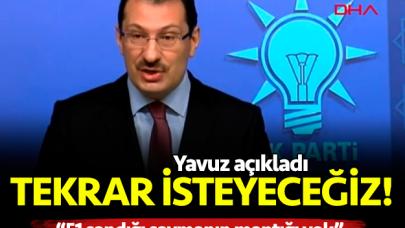 AK Partili Ali İhsan Yavuz: 'İstanbul'da seçimin yenilenmesini isteyeceğiz'