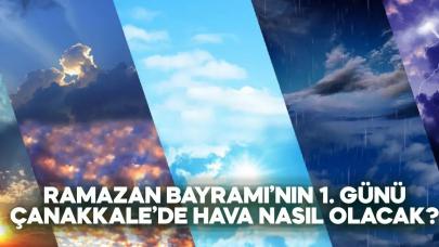 10 Nisan 2024 Çanakkale hava durumu, Ramazan Bayramı'nın ilk gününde hava nasıl olacak?