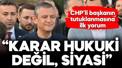 CHP'li başkanın tutuklanmasına Özel’den ilk yorum